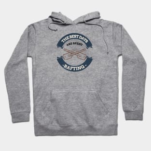 The Best Days Are Spent Rafting Hoodie